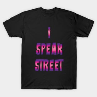 I Speak Street T-Shirt